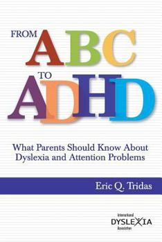 Paperback From ABC to ADHD: What Every Parent Should Know About Dyslexia and Attention Problems Book
