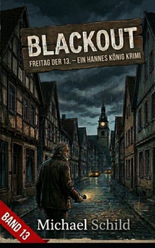 Paperback Blackout: Freitag der 13. - Ein Hannes König Krimi (Band 13) [German] Book