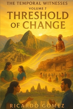 Paperback Threshold of Change: The Temporal Witnesses, Volume 7 Book