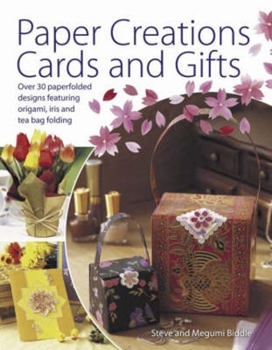 Paperback Paper Creations Cards and Gifts: Over 35 Paperfolded Designs Featuring Origami, Iris and Teabag Folding Book