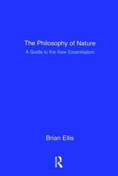 Paperback The Philosophy of Nature: A Guide to the New Essentialism Book