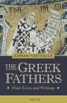 Paperback The Greek Fathers: Their Lives and Adventures Book