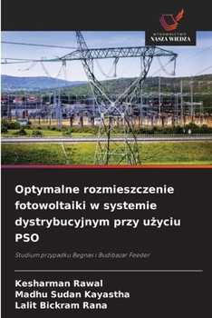 Optymalne rozmieszczenie fotowoltaiki w systemie dystrybucyjnym przy uzyciu PSO (Polish Edition)
