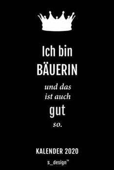 Kalender 2020 für Bauer / Bäuerin: Wochenplaner / Tagebuch / Journal für das ganze Jahr: Platz für Notizen, Planung / Planungen / Planer, Erinnerungen und Sprüche (German Edition)