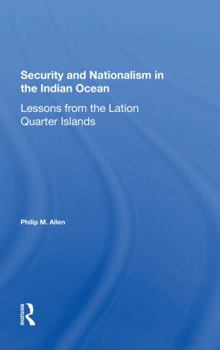 Paperback Security and Nationalism in the Indian Ocean: Lessons from the Latin Quarter Islands Book