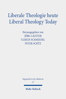 Paperback Liberale Theologie Heute - Liberal Theology Today [German] Book