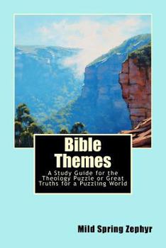 Paperback Bible Themes: A Study Guide for the Theology Puzzle or Great Truths for a Puzzling World Book