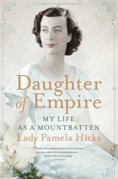 Hardcover Daughter of Empire: My Life as a Mountbatten Book