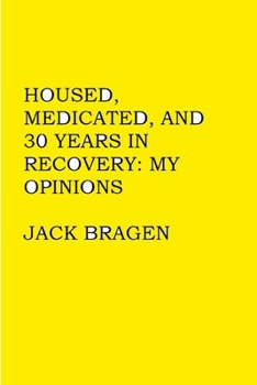 Paperback Housed, Medicated, and 30 Years in Recovery: My Opinions Book