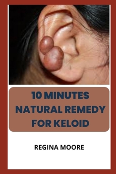 Paperback 10 minutes natural remedy for Keloids Book