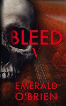 Bleed V (The Skull Serial Killer Thriller Series)