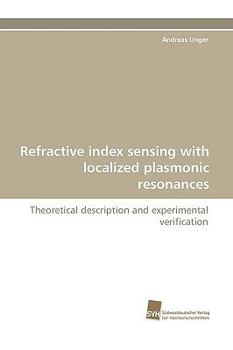 Paperback Refractive Index Sensing with Localized Plasmonic Resonances Book