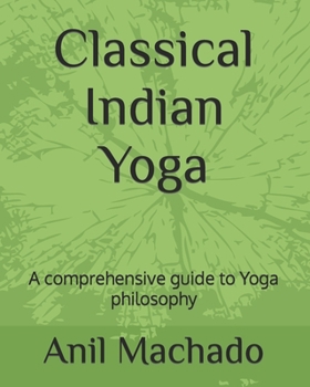 Paperback Classical Indian Yoga: A comprehensive guide to Yoga philosophy Book