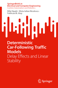Paperback Deterministic Car-Following Traffic Models: Delay Effects and Linear Stability Book