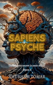 Sapiens Psyche: The biggest secret is your mind. Open It.