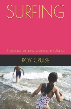 Paperback Surfing: Ti amo per sempre... (versione in italiano) [Italian] Book