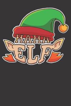 Paperback Notebook: Mama Elf Christmas Gift 6x9 Dot Grid Dotted 120 Pages Book