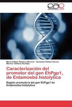 Paperback Caracterizacion del Promotor del Gen Ehpgp1, de Entamoeba Histolytica [Spanish] Book