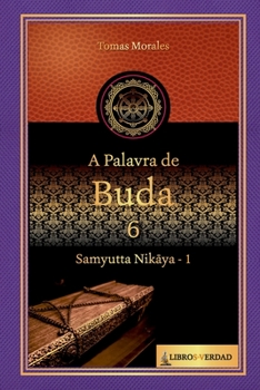Paperback A Palavra de Buda - 6: Samyutta Nikaya - 1 [Portuguese] Book