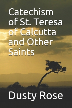 Paperback Catechism of St. Teresa of Calcutta and Other Saints Book