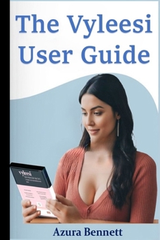The Vyleesi User Guide (Simplifying Medications for You)