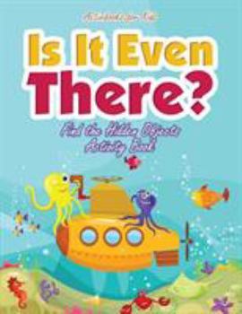 Paperback Is It Even There? Find the Hidden Objects Activity Book