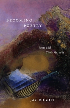 Paperback Becoming Poetry: Poets and Their Methods Book