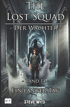 Paperback The Lost Squad 14: Der Wächter - Ein langer Tag [German] Book