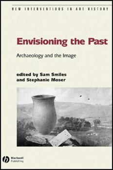 Hardcover Envisioning the Past: Archaeology an the Image Book