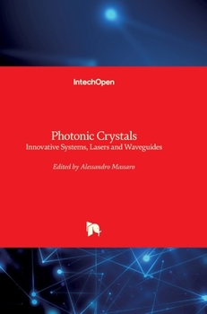 Hardcover Photonic Crystals: Innovative Systems, Lasers and Waveguides Book