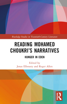 Hardcover Reading Mohamed Choukri's Narratives: Hunger in Eden Book