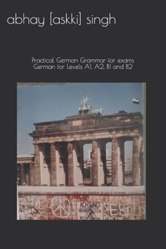 Paperback German for Levels A1, A2, B1 and B2: Practical German Grammar for exams (How to pass...) [German] Book
