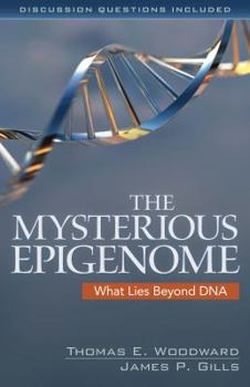 Paperback The Mysterious Epigenome: What Lies Beyond DNA Book