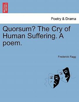 Paperback Quorsum? the Cry of Human Suffering. a Poem. Book
