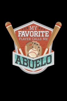 Paperback My Favorite Player Calls Me Abuelo: Latino Grandfather 110 Lined Pages Notebook/Journal Book