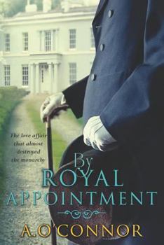 Paperback By Royal Appointment: The Love Affair That Almost Destroyed the Monarchy Book