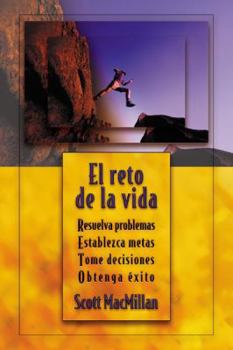 Paperback El reto de la vida: Resuelva problemas, Establezca metas, Tome decisiones, Obtenga éxito (Spanish Edition) [Spanish] Book