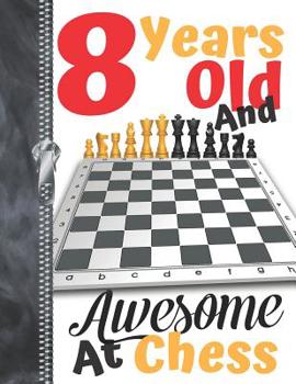 8 Years Old And Awesome At Chess: Board Game Doodling & Drawing Art Journal Book Sketchbook For Boys And Girls