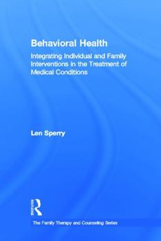 Hardcover Behavioral Health: Integrating Individual and Family Interventions in the Treatment of Medical Conditions Book