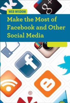 Library Binding Make the Most of Facebook and Other Social Media Book