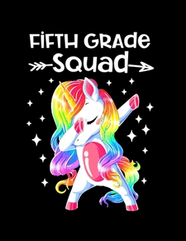 Paperback Fifth Grade Squad: Dabbing Unicorn Notebook For Fifth Grade 8.5 x11 Soft Cover 5th Grade Notebook Book