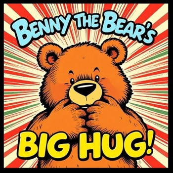 Paperback Benny the Bear's Big Hug: A bedtime story for children ages 2-6 Book