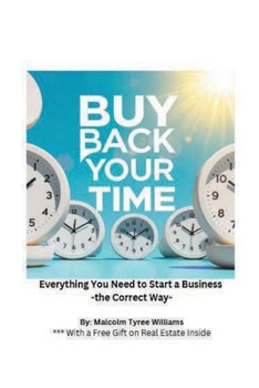 Paperback Buy Back Your Time: Everything You Need to Start a Business the Correct Way Book