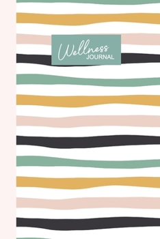 Wellness Journal: Cute Notebook with Daily Food Diary, Exercise Log, Meal Planner, Sleep and Mood Tracker, and More | Abstract Stripes Cover Design in Green, Pink, and Yellow