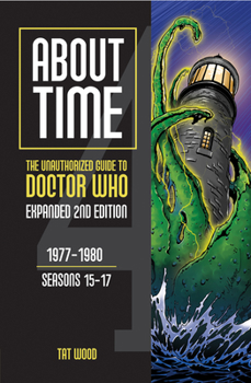 Paperback About Time 4: The Unauthorized Guide to Doctor Who (Seasons 15 to 17) [Second Edition]: Volume 2 Book