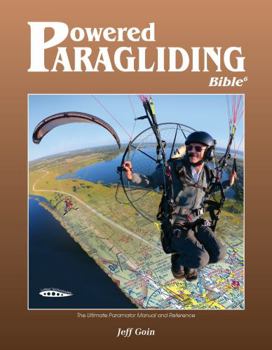 Paperback Powered Paragliding Bible 6: The Ultimate Paramotor Manual and Reference Book