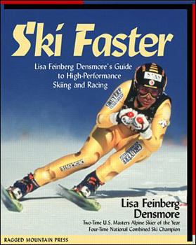 Paperback Ski Faster: Lisa Feinberg Densmore's Guide to High Performance Skiing and Racing Book