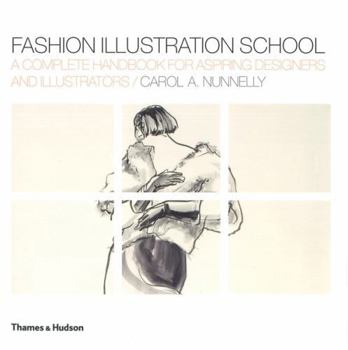 Paperback Fashion Illustration School: A Complete Handbook for Aspiring Designers and Illustrators Book