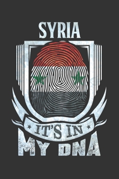 Syria It's In My DNA: Syrian Thumbprint Flag Diary Planner Notebook Journal 6x9 Personalized Customized Gift For Patriotic Syrian With there Heritage And Roots From Syria