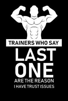 Trainers Who Say Last One ...: fitness notebook / fitness notebook women and men /Planne Gift/fitness notebook tracker/fitness notebook planner , 120 Pages 6x9, Floral  Cover, Matte Finish